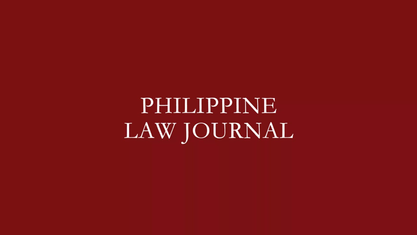 New Editorial Board For Philippine Law Journal Editorial Volume 94