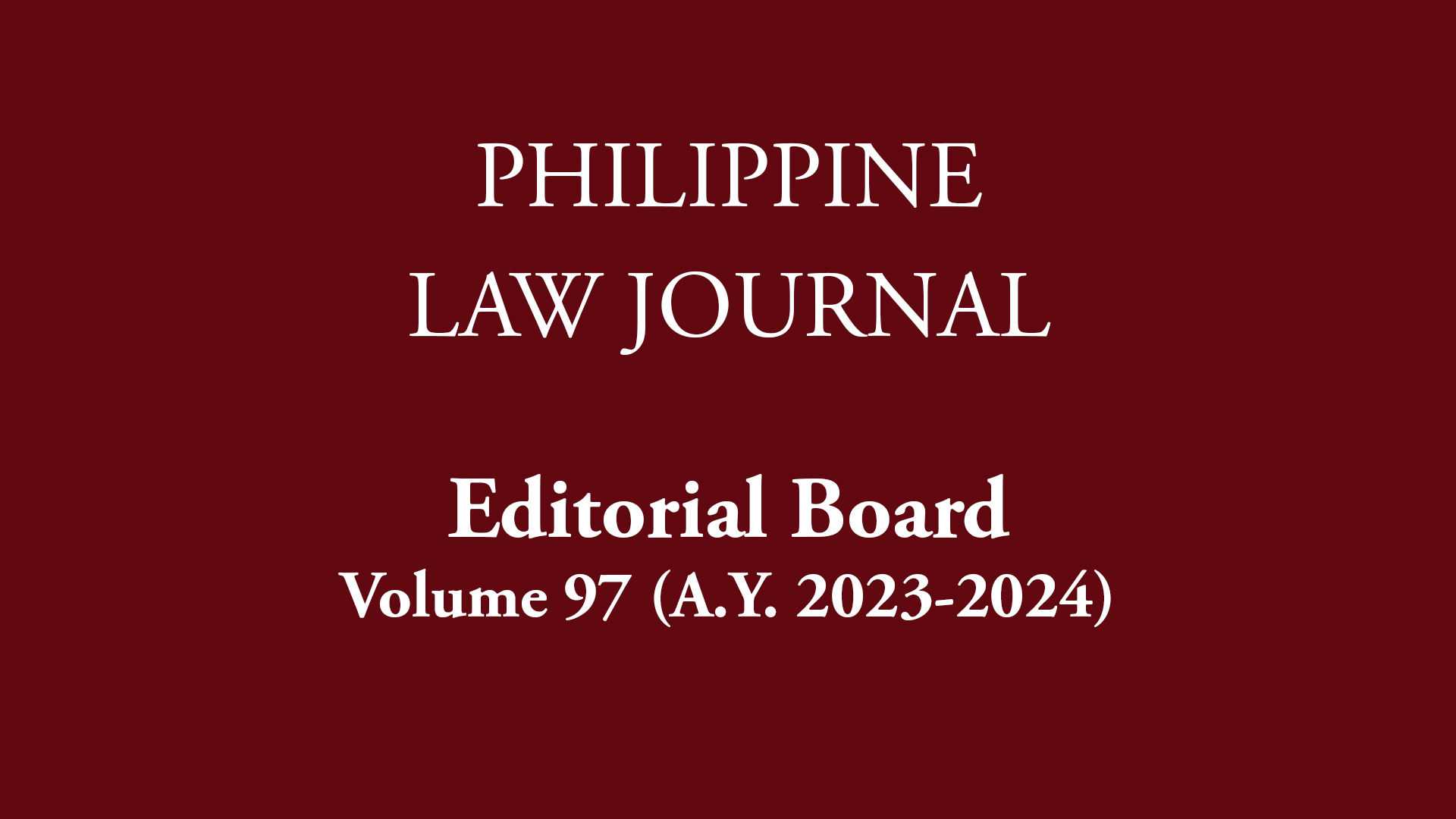 Philippine Law Journal Editorial Board Volume 97 A.Y. 2023-2024