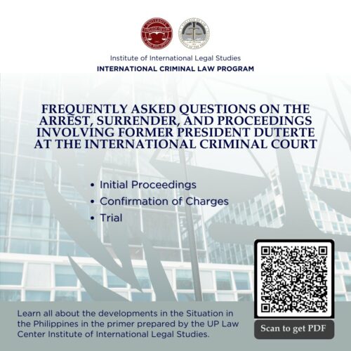 FREQUENTLY ASKED QUESTIONS ON THE ARREST, SURRENDER, AND PROCEEDINGS INVOLVING FORMER PRESIDENT DUTERTE AT THE INTERNATIONAL CRIMINAL COURT