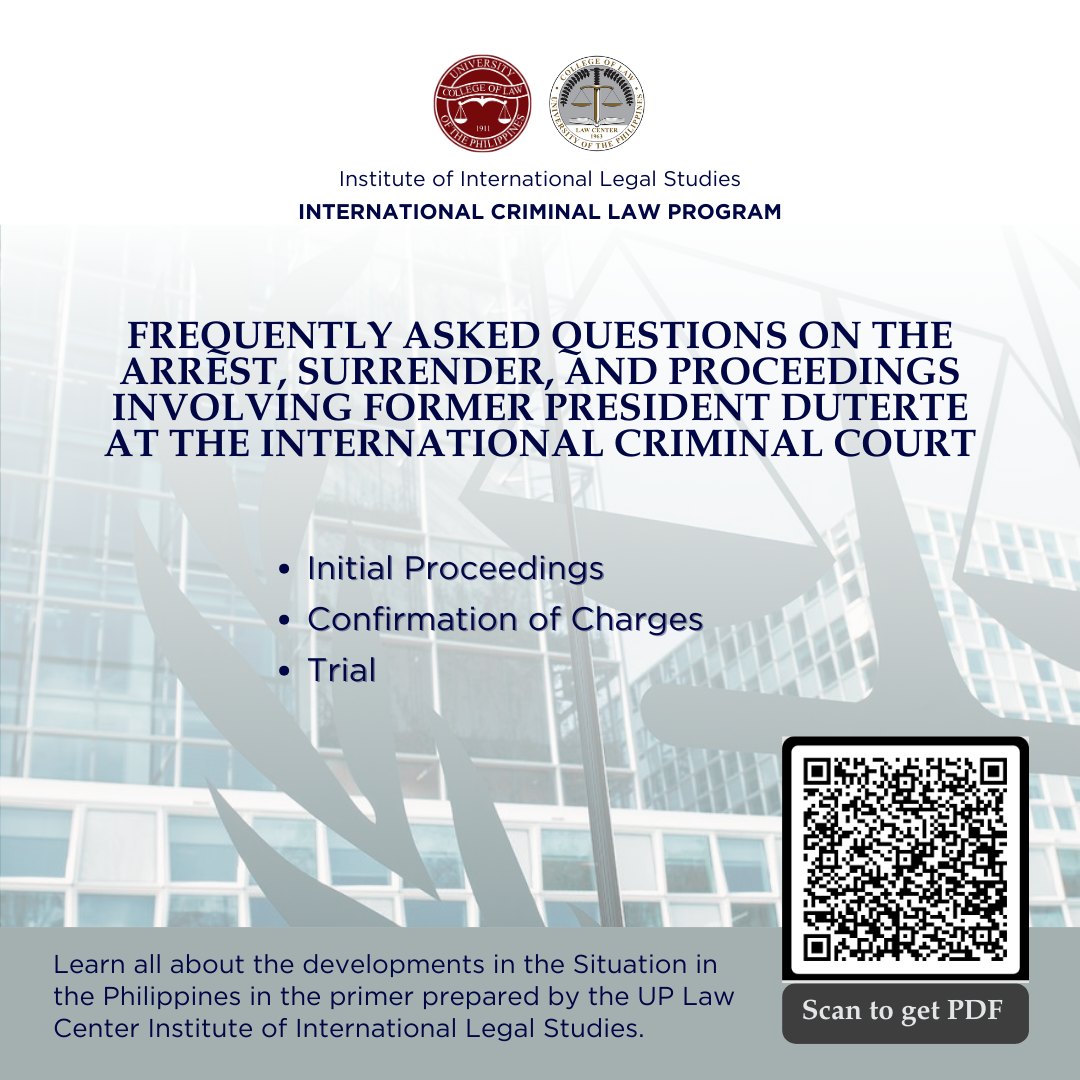 FREQUENTLY ASKED QUESTIONS ON THE ARREST, SURRENDER, AND PROCEEDINGS INVOLVING FORMER PRESIDENT DUTERTE AT THE INTERNATIONAL CRIMINAL COURT