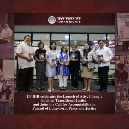 UP IHR celebrates the Launch of Atty. Litong’s  Book on Transitional Justice and Joins the Call for Accountability in Pursuit of Long-Term Peace and Justice