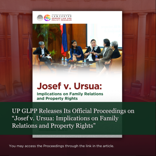 UP Law releases oﬃcial proceedings on “Josef v. Ursua: Implications on Family Relations and Property Rights”