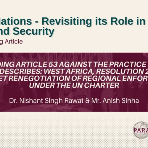 Reading Article 53 Against the Practice It No Longer Describes: West Africa, Resolution 2719, and the Quiet Renegotiation of Regional Enforcement under the UN Charter